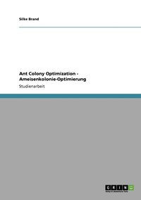 bokomslag Ant Colony Optimization - Ameisenkolonie-Optimierung