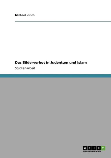 bokomslag Das Bilderverbot in Judentum und Islam
