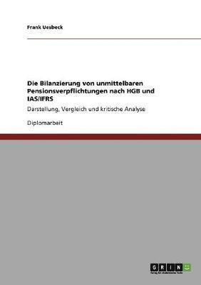 bokomslag Die Bilanzierung Von Unmittelbaren Pensionsverpflichtungen Nach Hgb Und IAS/Ifrs