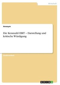 bokomslag Die Kennzahl Ebit - Darstellung Und Kritische W Rdigung