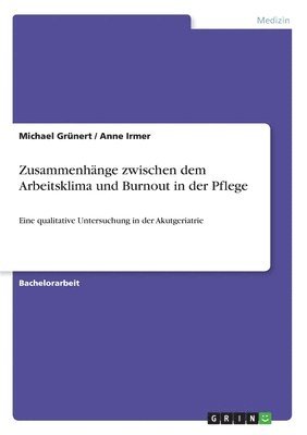 bokomslag Zusammenhnge zwischen dem Arbeitsklima und Burnout in der Pflege