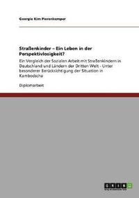 bokomslag Straßenkinder. Ein Leben in der Perspektivlosigkeit?