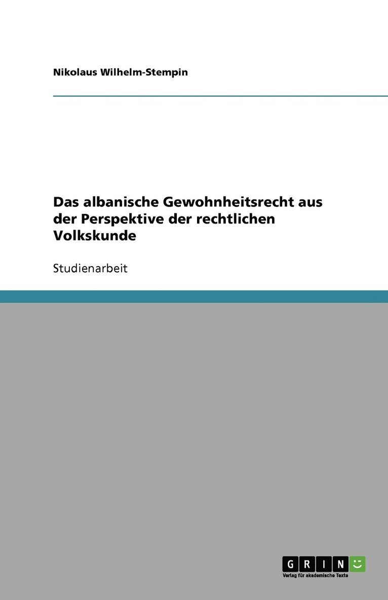 Das albanische Gewohnheitsrecht aus der Perspektive der rechtlichen Volkskunde 1