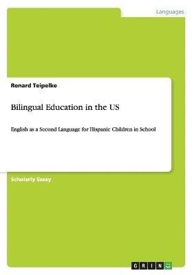 Renard Teipelke - Bilingual Education in the US, Häftad