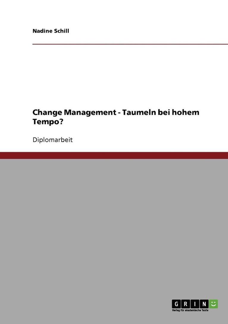 Change Management. Taumeln bei hohem Tempo? 1