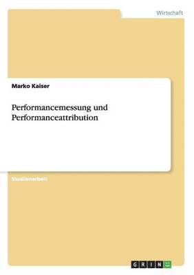 Marko Kaiser - Performancemessung und Performanceattribution, Häftad