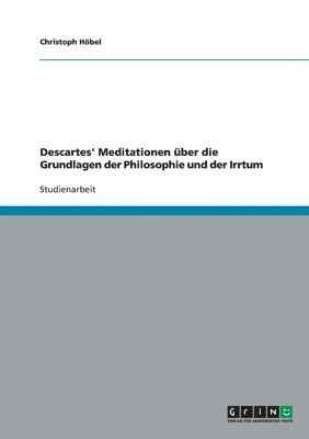 bokomslag Descartes' Meditationen uber die Grundlagen der Philosophie und der Irrtum