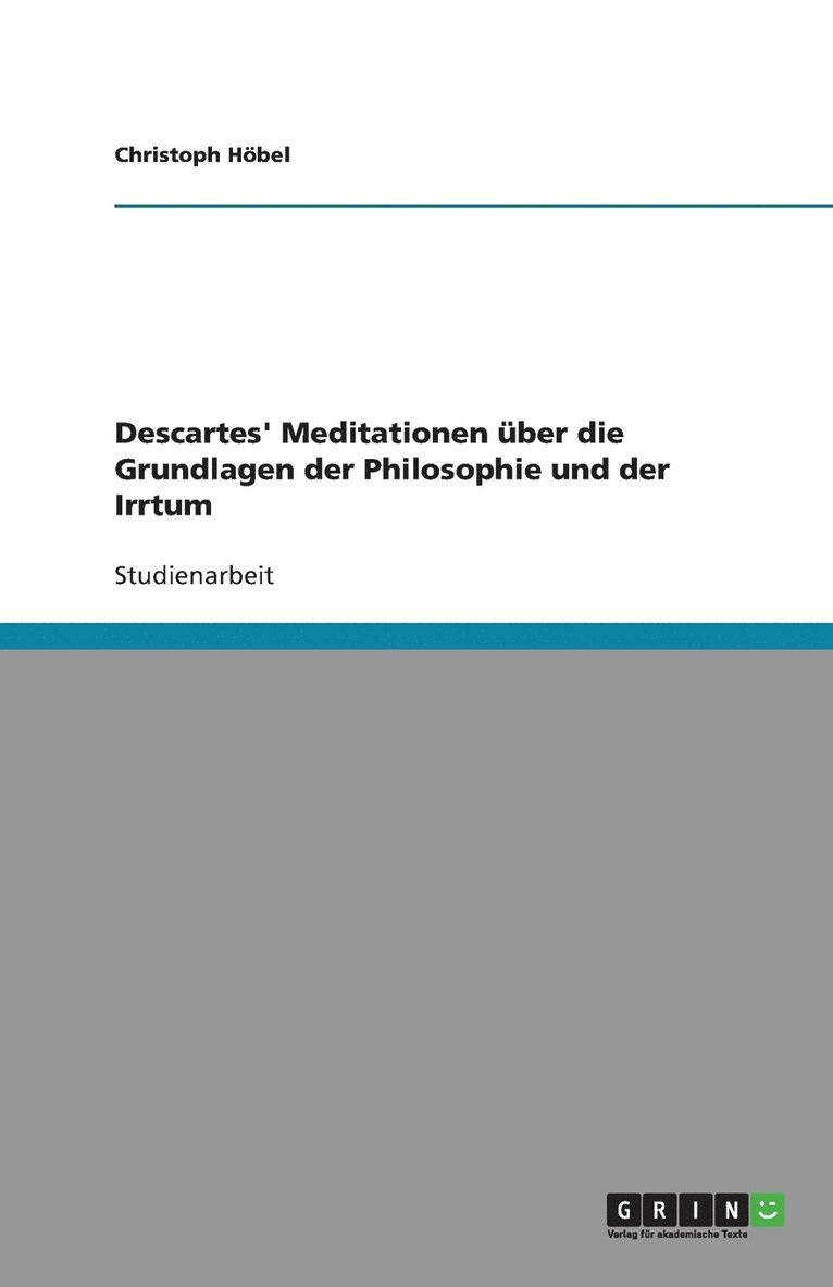 Descartes' Meditationen ber die Grundlagen der Philosophie und der Irrtum 1