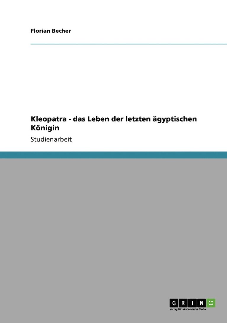 Kleopatra - das Leben der letzten gyptischen Knigin 1