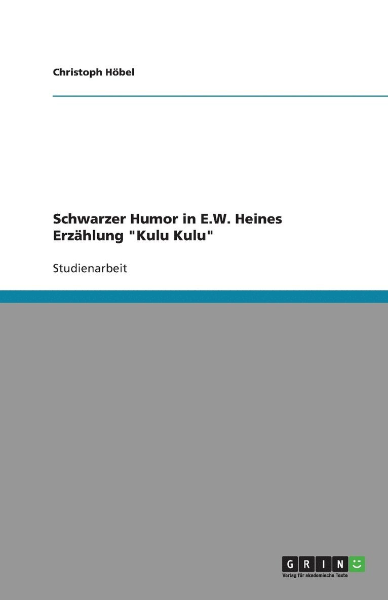 Schwarzer Humor in E.W. Heines Erzählung "Kulu Kulu"