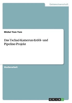 bokomslag Das Tschad-Kamerun-Erdl- und Pipeline-Projekt