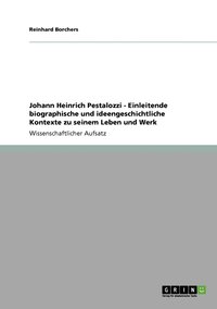 bokomslag Johann Heinrich Pestalozzi - Einleitende biographische und ideengeschichtliche Kontexte zu seinem Leben und Werk