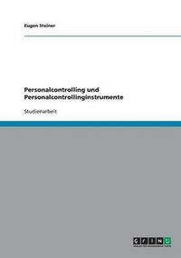 bokomslag Personalcontrolling und Personalcontrollinginstrumente. Dimensionen, Funktionen und organisatorische Einbindung