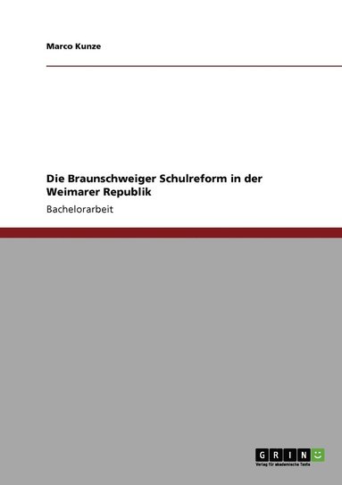 bokomslag Die Braunschweiger Schulreform in der Weimarer Republik