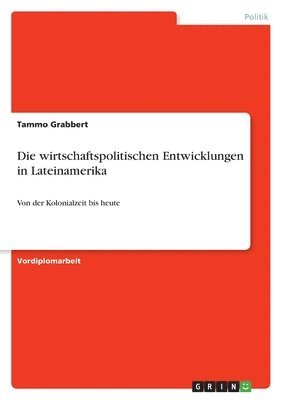 bokomslag Die wirtschaftspolitischen Entwicklungen in Lateinamerika