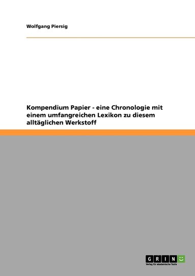 bokomslag Kompendium Papier - eine Chronologie mit einem umfangreichen Lexikon zu diesem alltäglichen Werkstoff