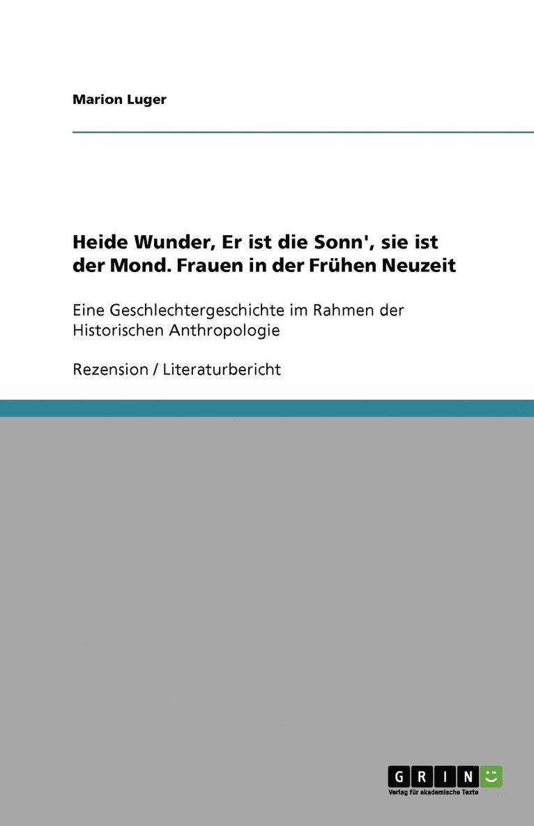 Heide Wunder, Er ist die Sonn', sie ist der Mond. Frauen in der Fruhen Neuzeit 1