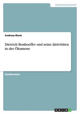 Andreas Bloch - Dietrich Bonhoeffer und seine Aktivitäten in der Ökumene, Häftad
