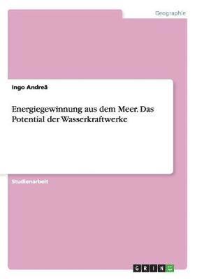 bokomslag Energiegewinnung aus dem Meer. Das Potential der Wasserkraftwerke