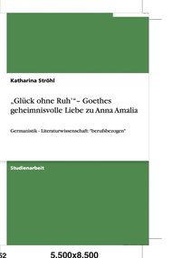 bokomslag &quot;Glck ohne Ruh' &quot;- Goethes geheimnisvolle Liebe zu Anna Amalia