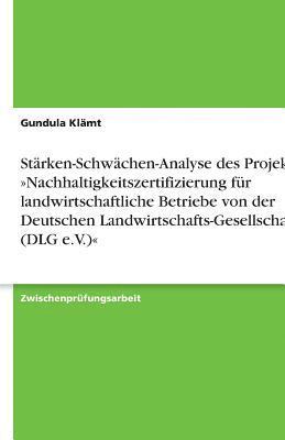 bokomslag Starken-Schwachen-Analyse Des Projektes Nachhaltigkeitszertifizierung Fur Landwirtschaftliche Betriebe Von Der Deutschen Landwirtschafts-Gesellschaft (Dlg E.V.)