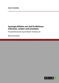 bokomslag Synergie-Effekte von Golf & Wellness erkennen, nutzen und umsetzen