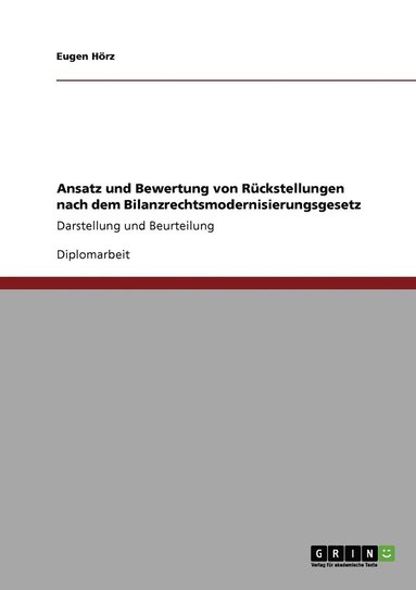 bokomslag Ansatz und Bewertung von Ruckstellungen nach dem Bilanzrechtsmodernisierungsgesetz