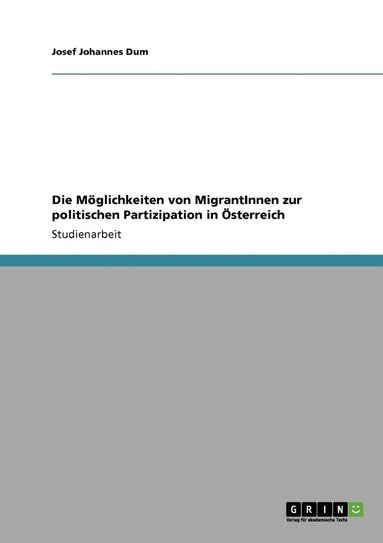 bokomslag Möglichkeiten von MigrantInnen zur politischen Partizipation in Österreich