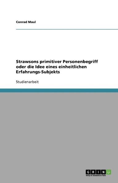 bokomslag Strawsons primitiver Personenbegriff oder die Idee eines einheitlichen Erfahrungs-Subjekts