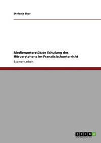 bokomslag Medienuntersttzte Schulung des Hrverstehens im Franzsischunterricht