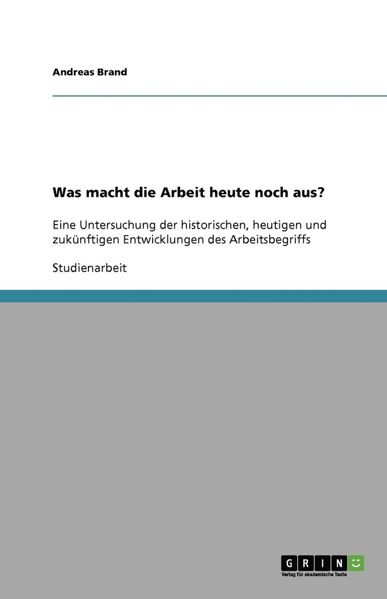 Andreas Brand - Was macht die Arbeit heute noch aus?, Häftad