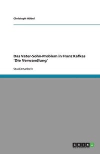 bokomslag Das Vater-Sohn-Problem in Franz Kafkas 'Die Verwandlung'