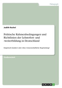 bokomslag Politische Rahmenbedingungen und Richtlinien der Lehrerfort- und -weiterbildung in Deutschland