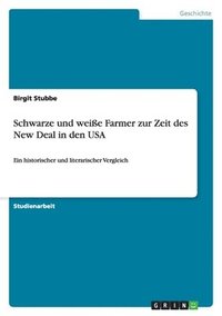bokomslag Schwarze und weiße Farmer zur Zeit des New Deal in den USA