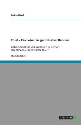 bokomslag Thiel - Ein Leben in Geordneten Bahnen