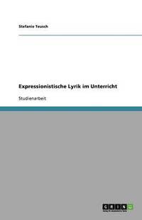 bokomslag Expressionistische Lyrik im Unterricht