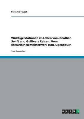 bokomslag Wichtige Stationen im Leben von Jonathan Swift und Gullivers Reisen