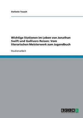 Wichtige Stationen im Leben von Jonathan Swift und Gullivers Reisen