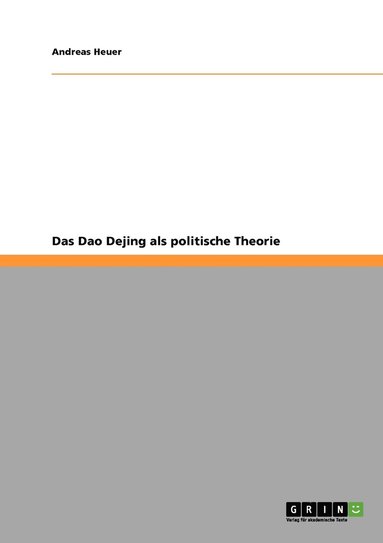 Andreas Heuer - Dao Dejing als politische Theorie, Häftad