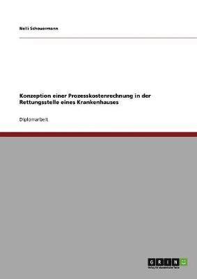 bokomslag Konzeption einer Prozesskostenrechnung in der Rettungsstelle eines Krankenhauses