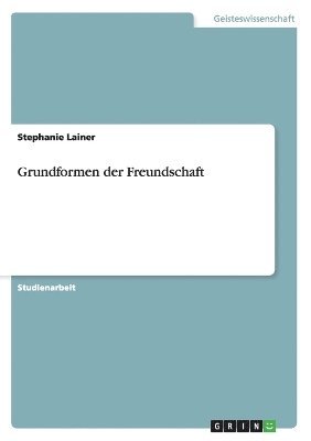 bokomslag Grundformen der Freundschaft