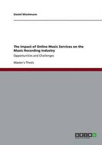 bokomslag The Impact of Online Music Services on the Music Recording Industry