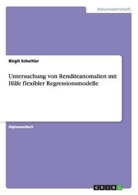 bokomslag Untersuchung von Renditeanomalien mit Hilfe flexibler Regressionsmodelle