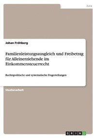 bokomslag Familienleistungsausgleich und Freibetrag fr Alleinerziehende im Einkommensteuerrecht