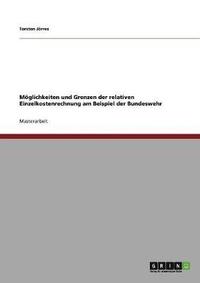 bokomslag Moeglichkeiten und Grenzen der relativen Einzelkostenrechnung am Beispiel der Bundeswehr