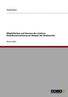 bokomslag Mglichkeiten und Grenzen der relativen Einzelkostenrechnung am Beispiel der Bundeswehr