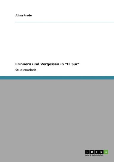 bokomslag Erinnern und Vergessen in &quot;El Sur&quot;