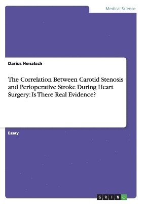 The Correlation Between Carotid Stenosis and Perioperative Stroke During Heart Surgery 1