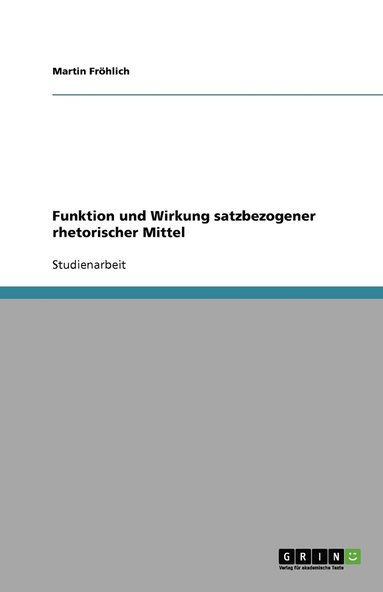 bokomslag Funktion und Wirkung satzbezogener rhetorischer Mittel