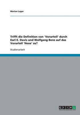 bokomslag Trifft Die Definition Von 'Vorurteil' Durch Earl E. Davis Und Wolfgang Benz Auf Das Vorurteil 'Hexe' Zu?